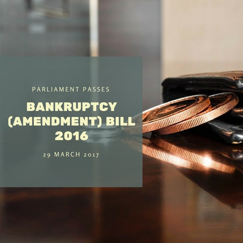 On 29 March 2017, the Dewan Rakyat passed the amendments to the Bankruptcy Act 1967